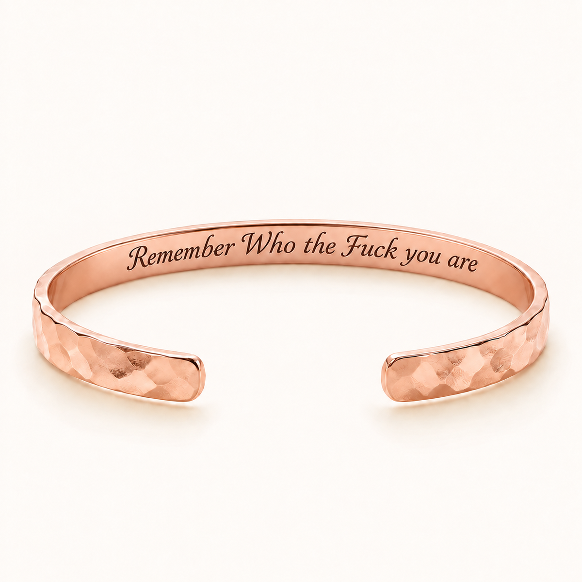 Rose gold hammered cuff with Remember Who the Fuck You Are private inside engraving