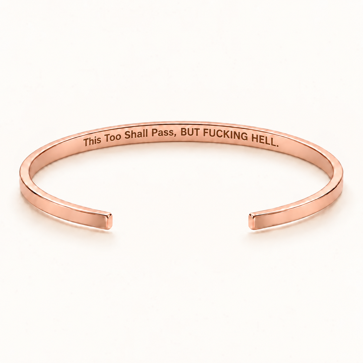 This Too Shall Pass, BUT FUCKING HELL. - Rose Gold Slim Cuff inner engraving preview